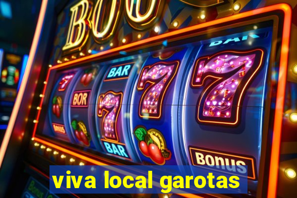 viva local garotas